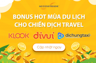 BONUS HOT MÙA DU LỊCH CHO 3 CHIẾN DỊCH TRAVEL: KLOOK, DIVUI, DICHUNGTAXI